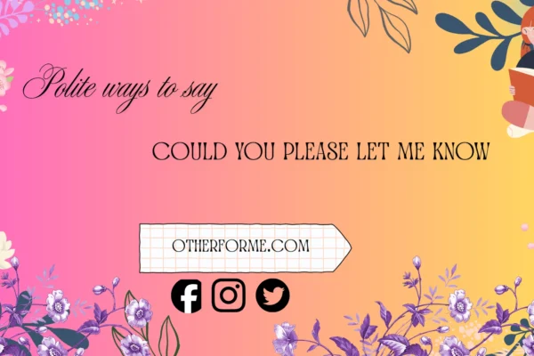 polite ways to say could you please let me know
