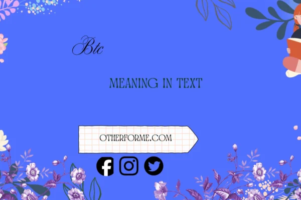 btc meaning in text