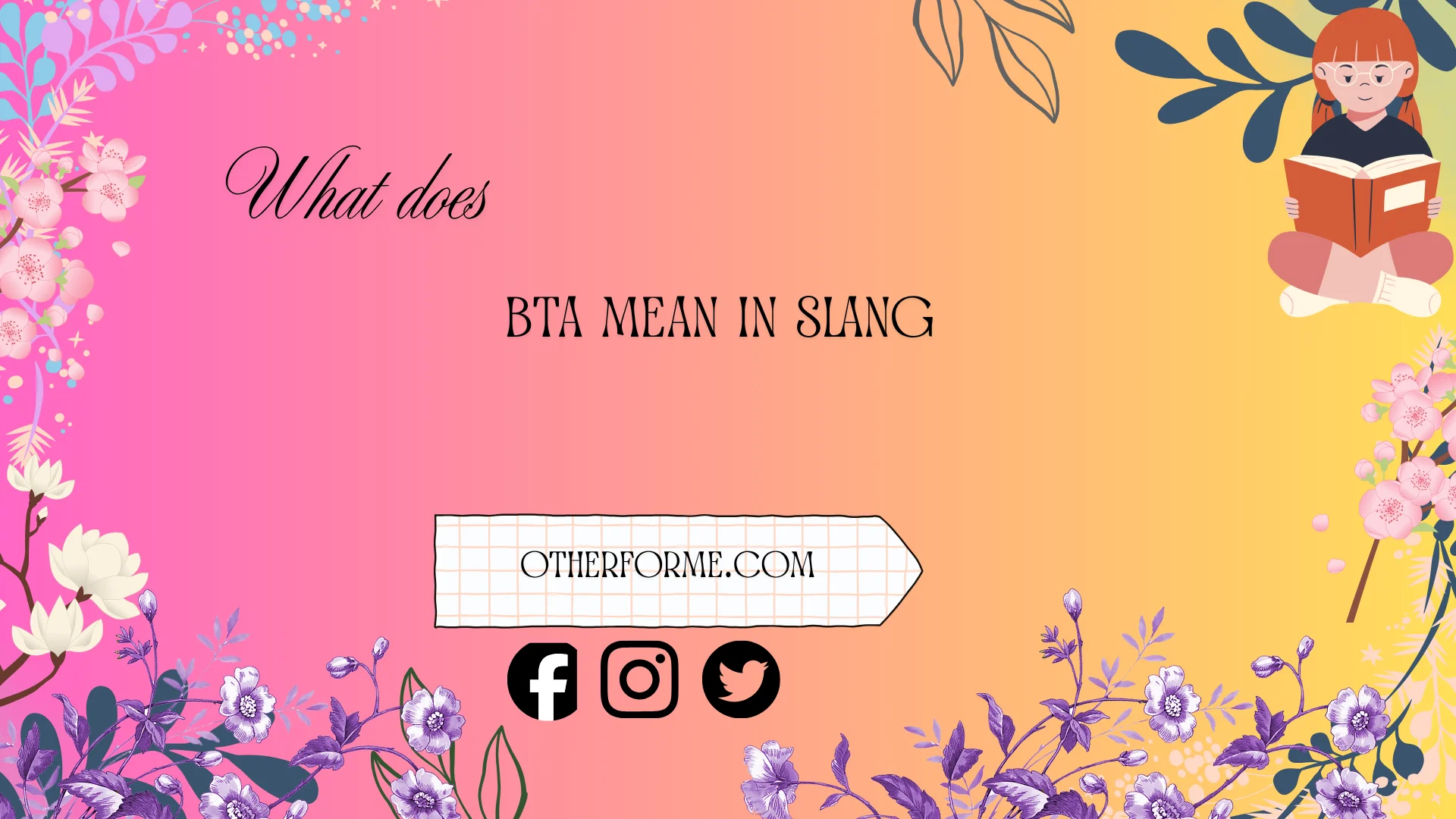 what does bta mean in slang