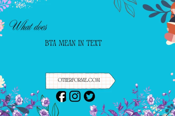 what does bta mean in text