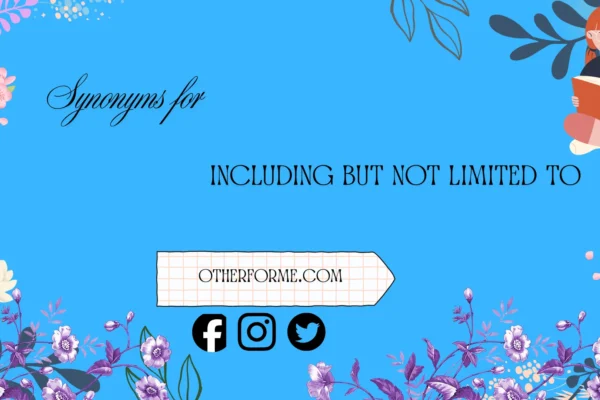 synonyms for including but not limited to