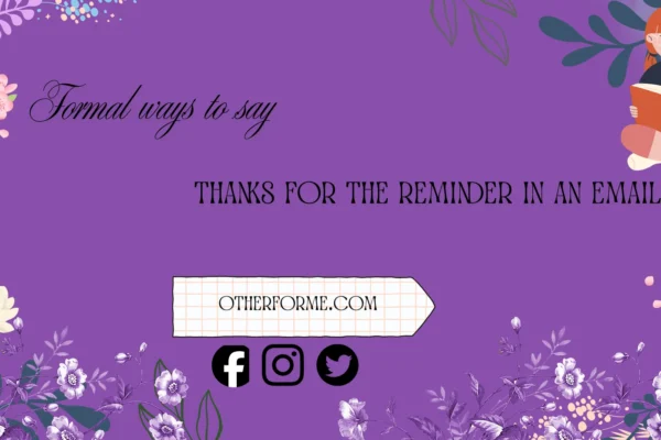 formal ways to say thanks for the reminder in an email