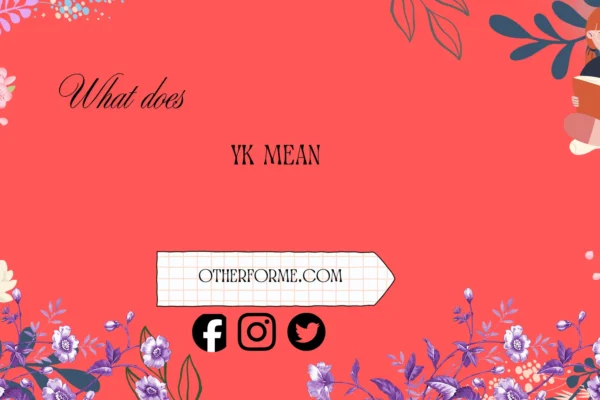 what does yk mean