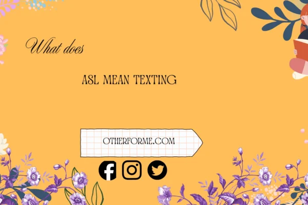 what does asl mean texting