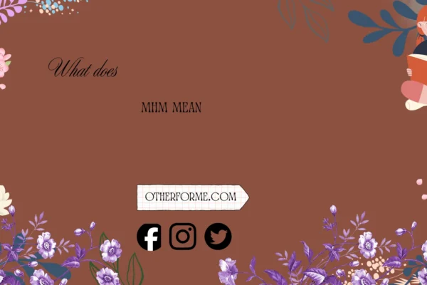 what does mhm mean