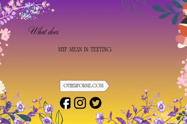 what-does-myf-mean-in-texting