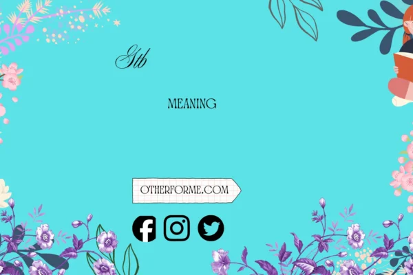 gtb meaning