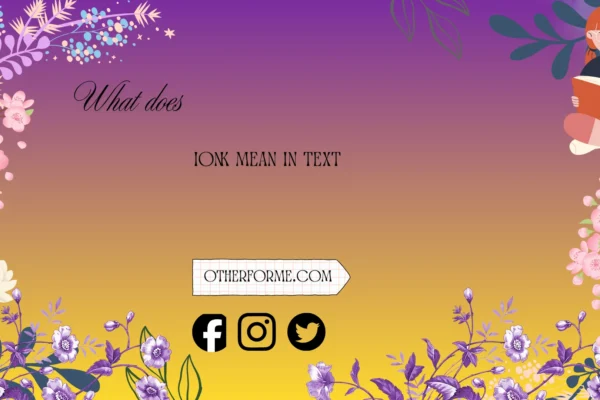 what does ionk mean in text
