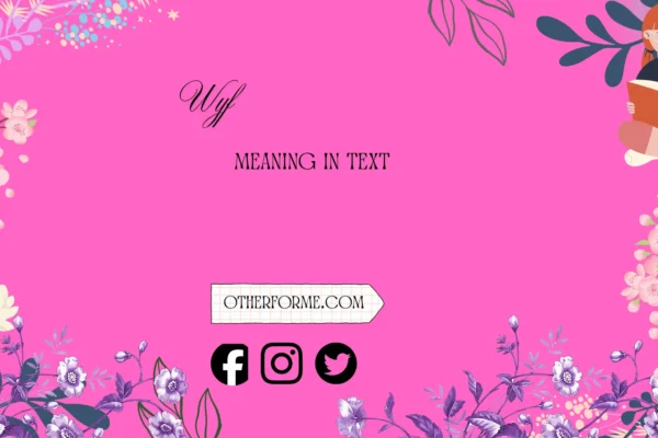 wyf meaning in text
