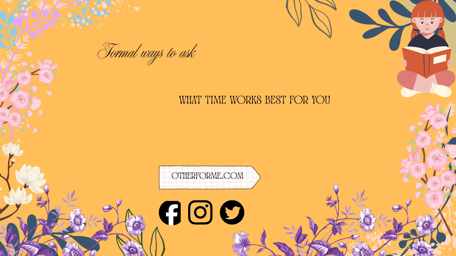 formal ways to ask what time works best for you
