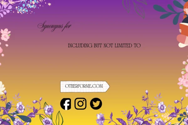 including but not limited to meaning